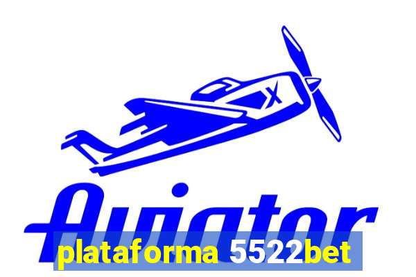 plataforma 5522bet